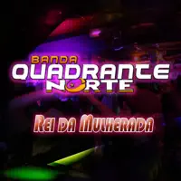 REI DA MULHERADA — BANDA QUADRANTE NORTE