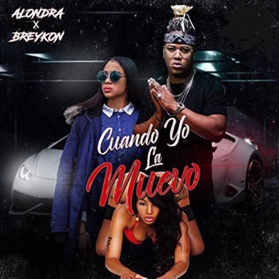 Cuando Yo La Muevo (feat. Alondra) - Single