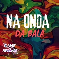 Na Onda da Bala - Single - ANDER MC, DJ Dan zs & Game Records