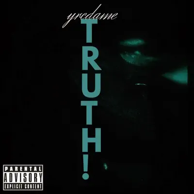 Dengarkan 'TRUTH! - Single' dari Yrcdame.