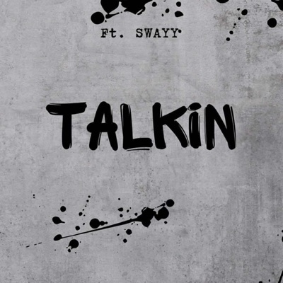Talkin (feat. SWAYY) - Single