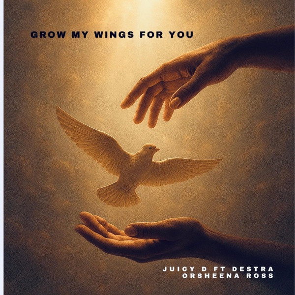 Grow My Wings For You (feat. Destra Orsheena Ross)