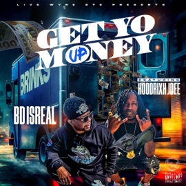 Get Yo Money Up (feat. Hoodrixh JDee) Bd Isreal