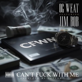 CFWM CANT F**K WITH ME (feat. JIMBOB) OG Weat