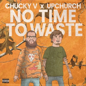 No Time to Waste (feat. Upchurch) - Single