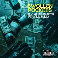 Swollen Pockets (feat. Will Sully) - Single - D.V. Alias Khryst