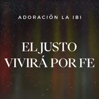 El justo vivirá por fe
