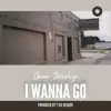 Geno Wesley - I Wanna Go