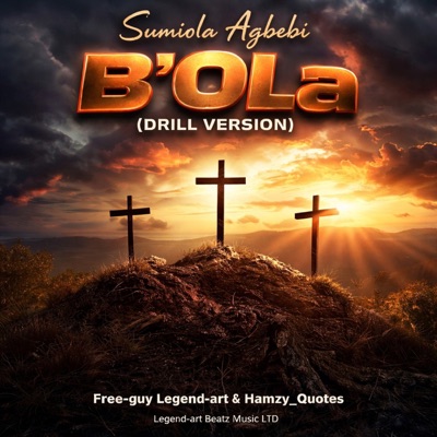 Sumiola Agbebi - B' Ola (Drill Version) [feat. Hamzy_ Quotes] - Single