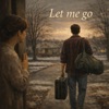 Let Me Go