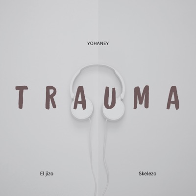 Trauma (feat. El jizo & Skelezo) - Single