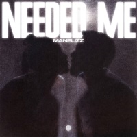 Needed Me - Single - Manelizz