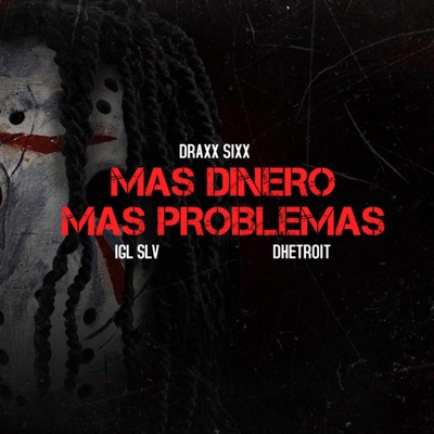 Mas Dinero, Mas Problemas (feat. Dhetroit) - Single
