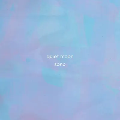 Listen to Sono by Quiet Moon