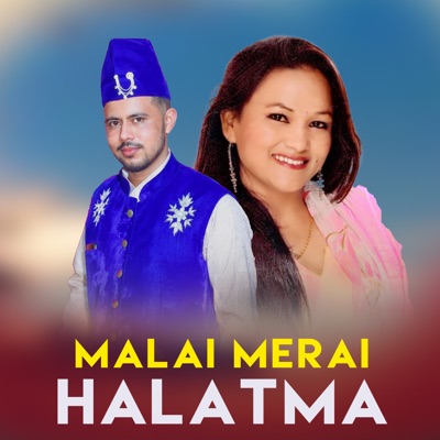 Malai Merai Halatma (feat. Arpan Raj Giri) - Single