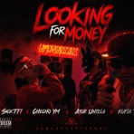 Looking For Money (feat. Ator Untela, Checho YM, Kufla Taer & El Flaco En El Beat) - Single
