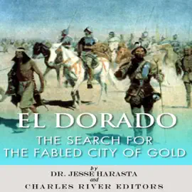El Dorado: The Search for the Fabled City of Gold (Unabridged)