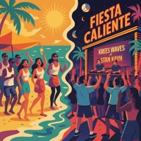 Fiesta Caliente - Single - Stan Kayh & Krees Waves
