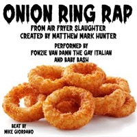Onion Ring Rap (feat. Fonzie Van Damn the Gay Italian & Babyy Bash) - Single - MMH Productions