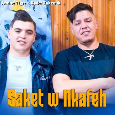 Saket w nkafah (feat. Kader Zakzouk)