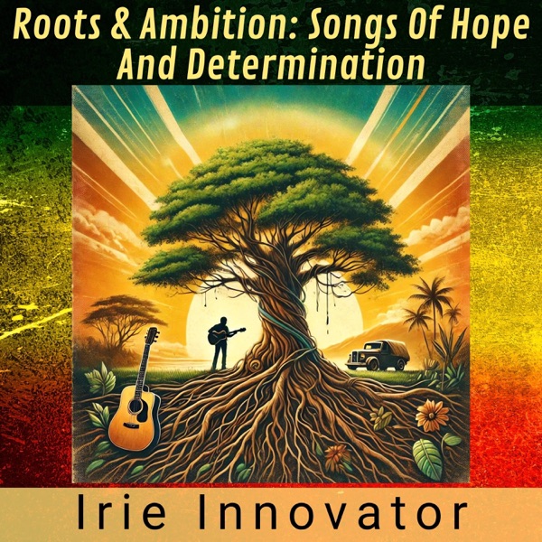 Roots & Ambition: Songs of Hope and Determination