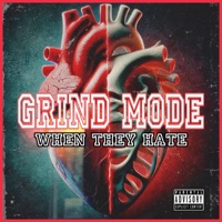WHEN THEY HATE - Single - Grind Mode