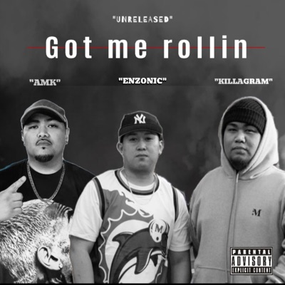 Got me rollin (feat. Killagram & AMK) - Single