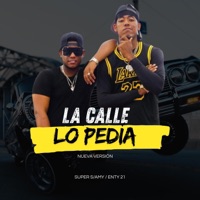 LA CALLE LO PEDÍA (feat. Enty 21) [NUEVA VERSIÓN] - Single - super samy