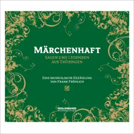 Märchenhaft. Sagen & Legenden aus Thüringen