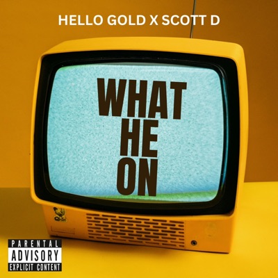 What He On (feat. Scotti D) - Single