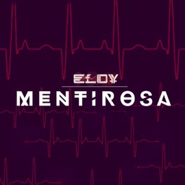 Mentirosa Eloy