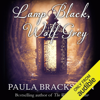 Lamp Black, Wolf Grey (Unabridged) - Paula Brackston