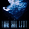 Life We Live - Single