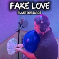 Fake Love - Single - BlueStripJorge
