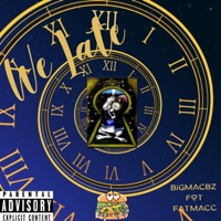 We Late (Remastered) [feat. FatMacc] - Single - BigMacBZ
