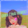 DJ Mahathir Alphonse - Grrr (Thai Remix) artwork