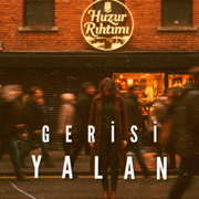 Gerisi Yalan - Huzur Rıhtımı