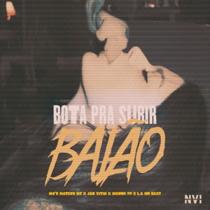Bota pra Subir Balão (feat. L.A NO BEAT)