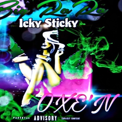 Icky Sticky 420 (feat. OXE’N) - Single