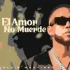 EL AMOR NO MUERDE