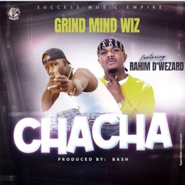 Chacha (feat. Rahim D'Wezard) Grind Mind