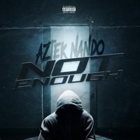 Not Enough - Aztek Nando