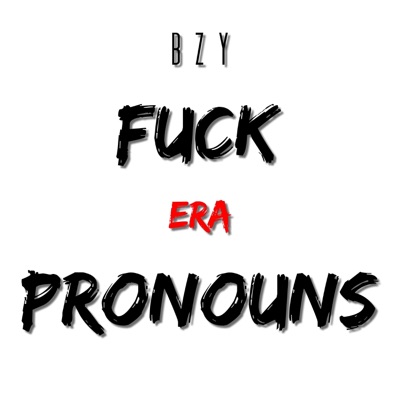 Fuck Era Pronouns - Single