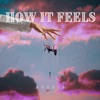 How It Feels - Single