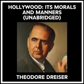Hollywood: Its Morals And Manners (Unabridged)