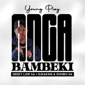 Anga Bambeki (feat. Geedy Low SA, Djdaking & DOMBO SA)
