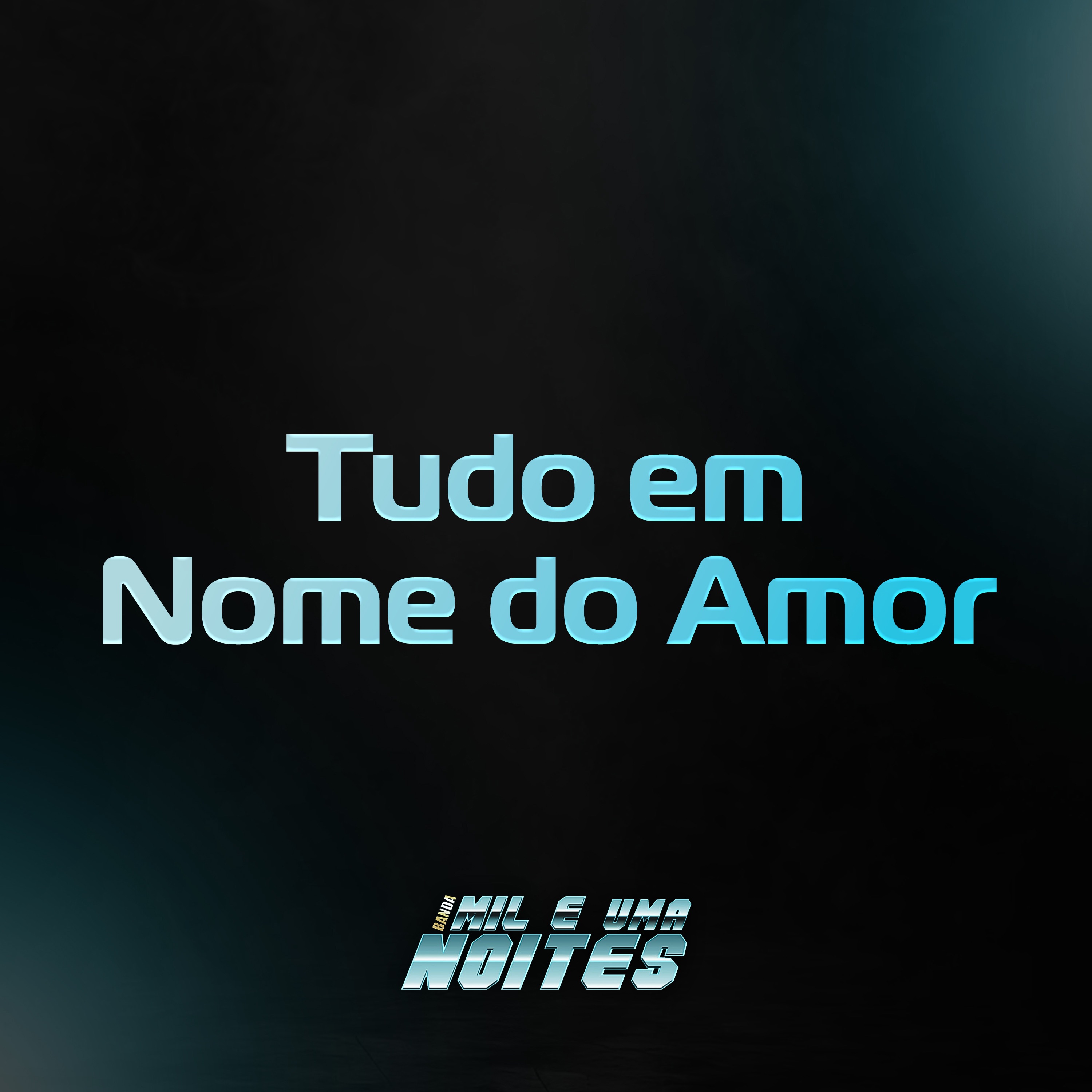 Tudo em Nome do Amor - Single