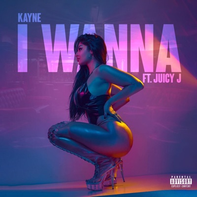 I Wanna (feat. Juicy) - Single