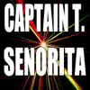 Captain T - La Senorita