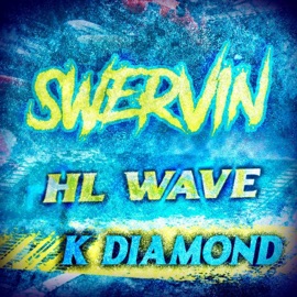 Swervin HL Wave & K Diamond